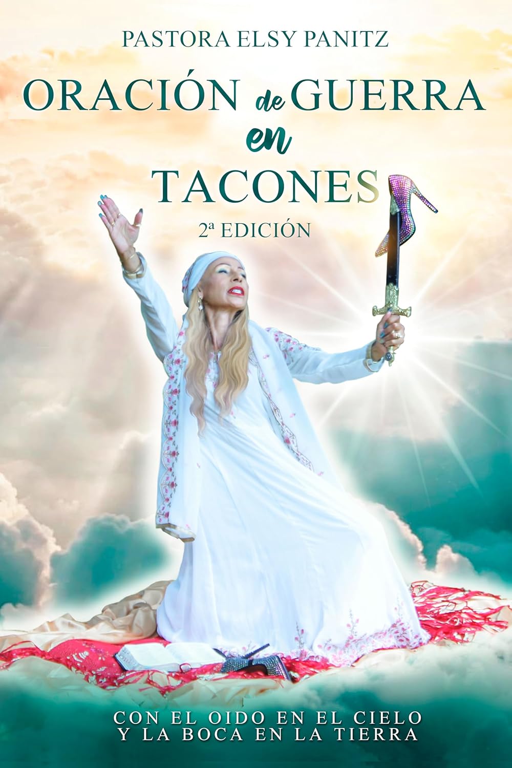 Oracion de Guerra en Tacones by Pastora Elsy Panitz